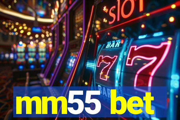 mm55 bet